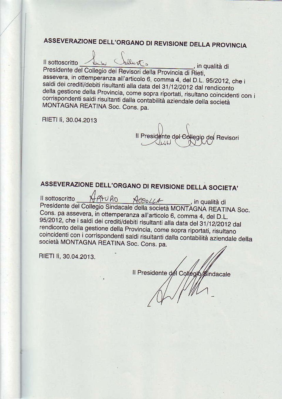 l""ri oarra conràl,rirjazienoare osra sociera REATINA Soc. Cons. pa. RtET1ti,30.04.2013 "tùt ASSEVERAZIONE DELL'ORGANO DI REVISIONE DELLA SOCIEIA, e,"**" ;" cffiaffiàiniiil'lxî'!."ottg"orno.^@i,8!