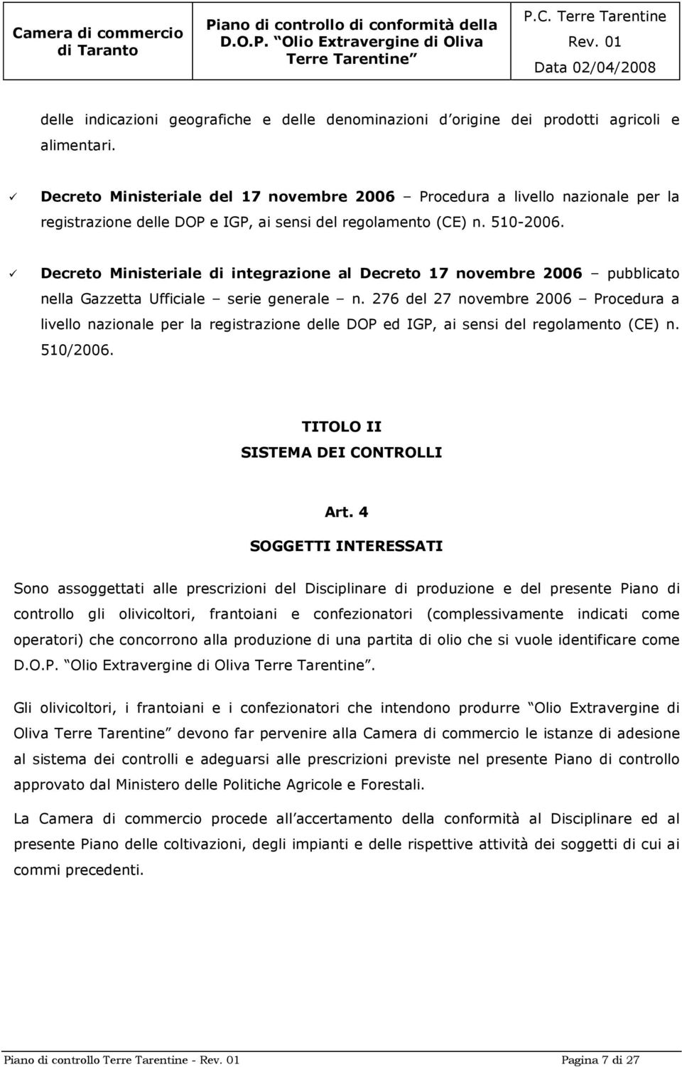 Decreto Ministeriale di integrazione al Decreto 17 novembre 2006 pubblicato nella Gazzetta Ufficiale serie generale n.