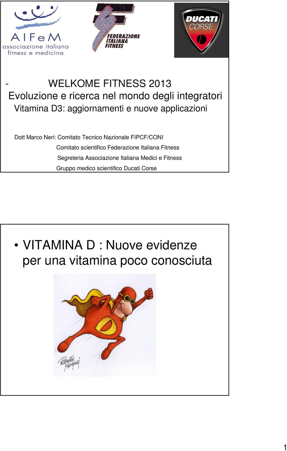 Comitato scientifico Federazione Italiana Fitness Segreteria Associazione Italiana Medici e