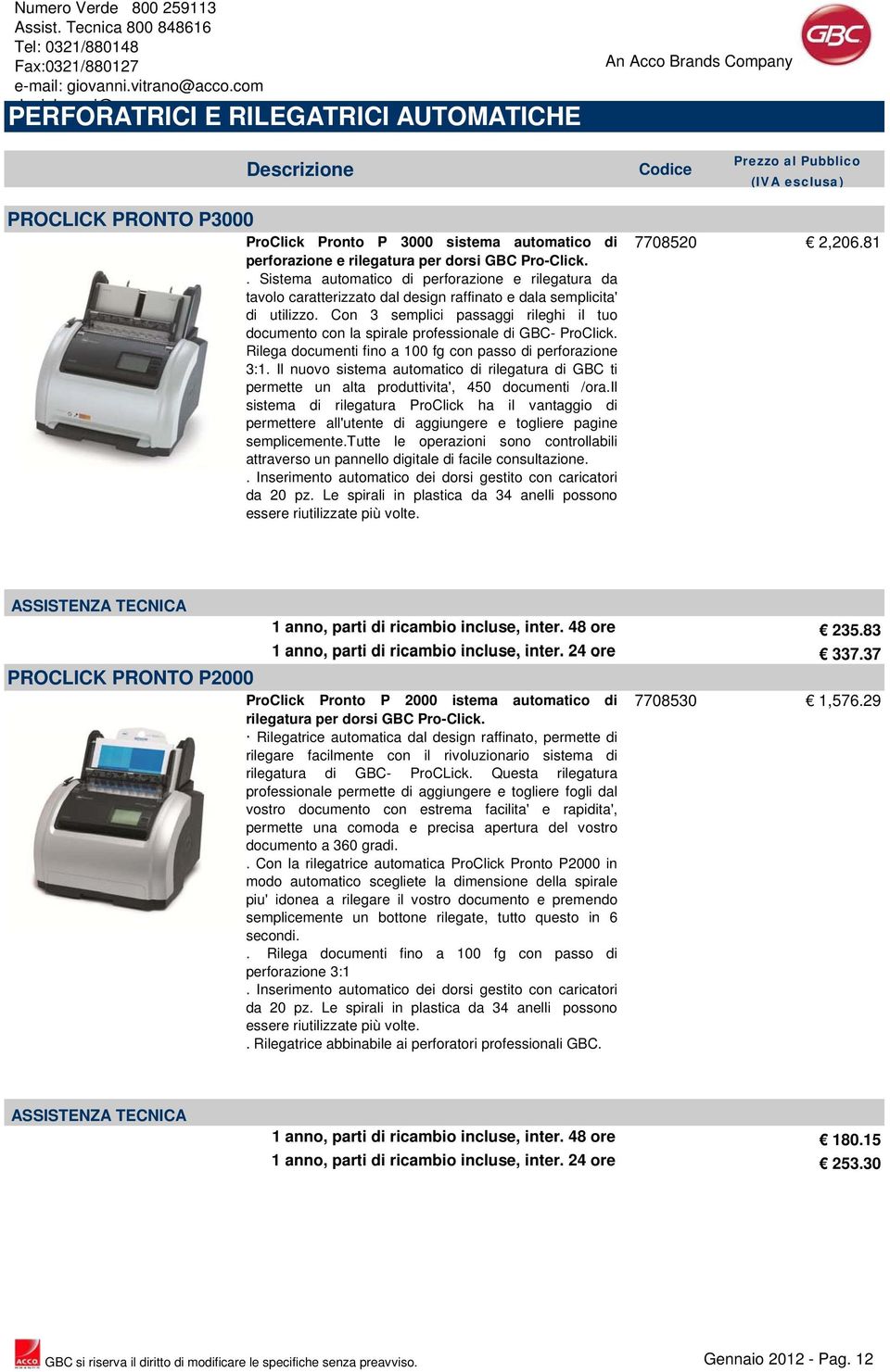 Con 3 semplici passaggi rileghi il tuo documento con la spirale professionale di GBC- ProClick. Rilega documenti fino a 100 fg con passo di perforazione 3:1.