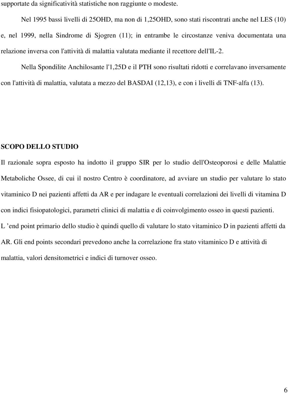 inversa con l'attività di malattia valutata mediante il recettore dell'il-2.