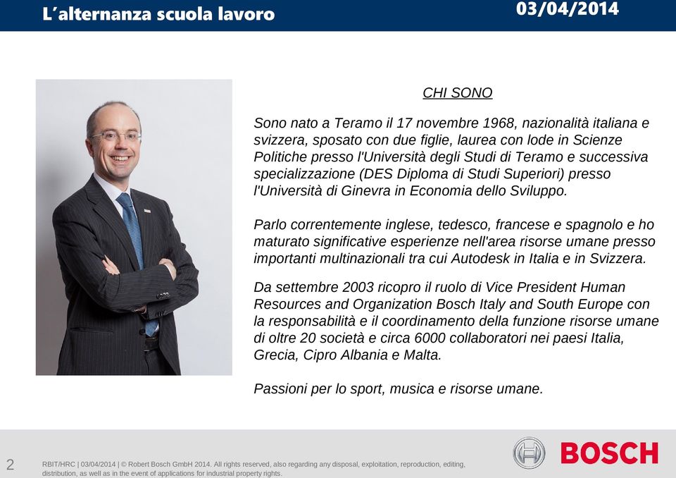 Parlo correntemente inglese, tedesco, francese e spagnolo e ho maturato significative esperienze nell'area risorse umane presso importanti multinazionali tra cui Autodesk in Italia e in Svizzera.