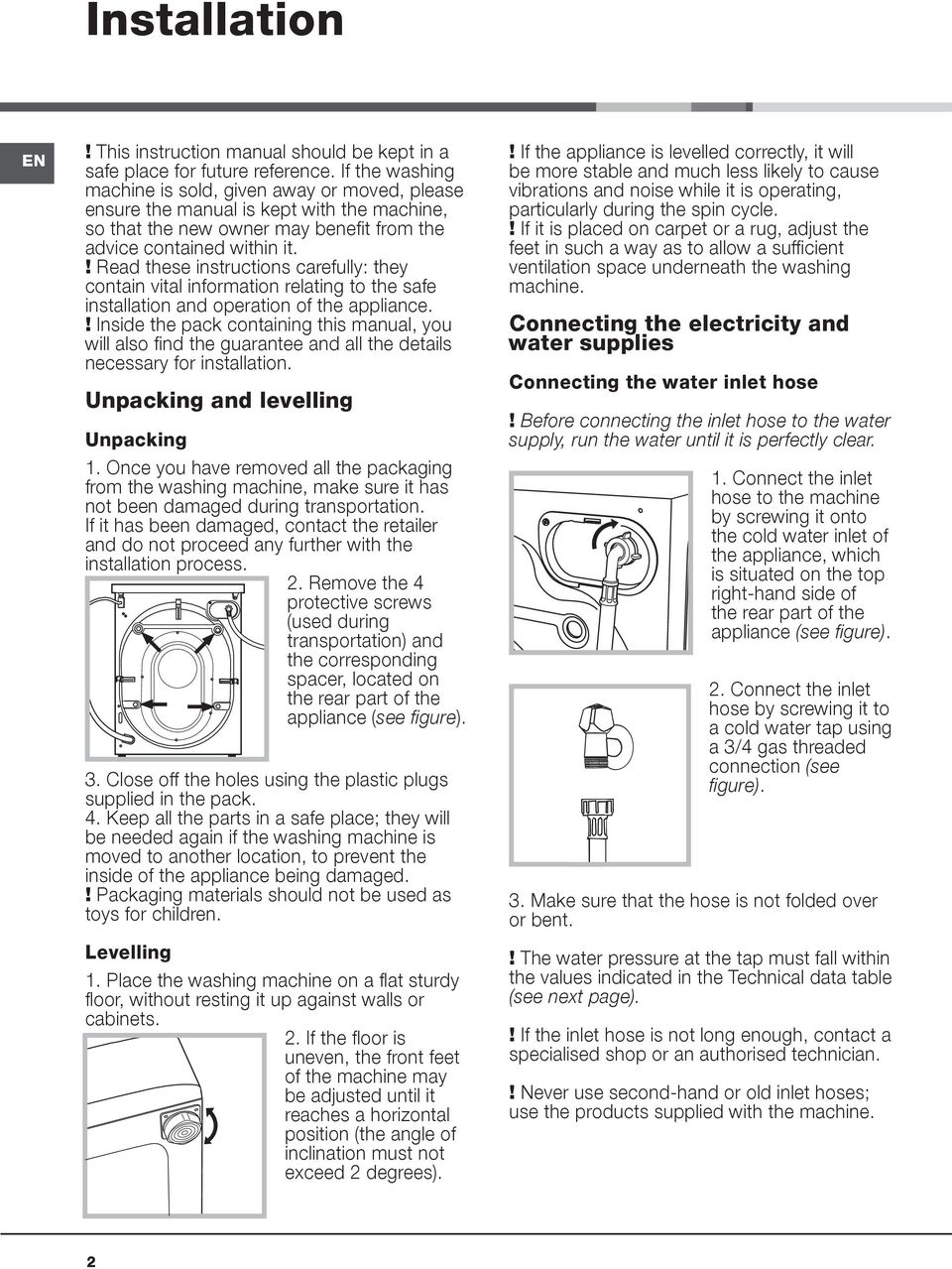 ! Read these instructions carefully: they contain vital information relating to the safe installation and operation of the appliance.