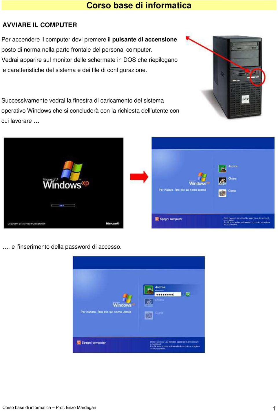 Vedrai apparire sul monitor delle schermate in DOS che riepilogano le caratteristiche del sistema e dei file di configurazione.