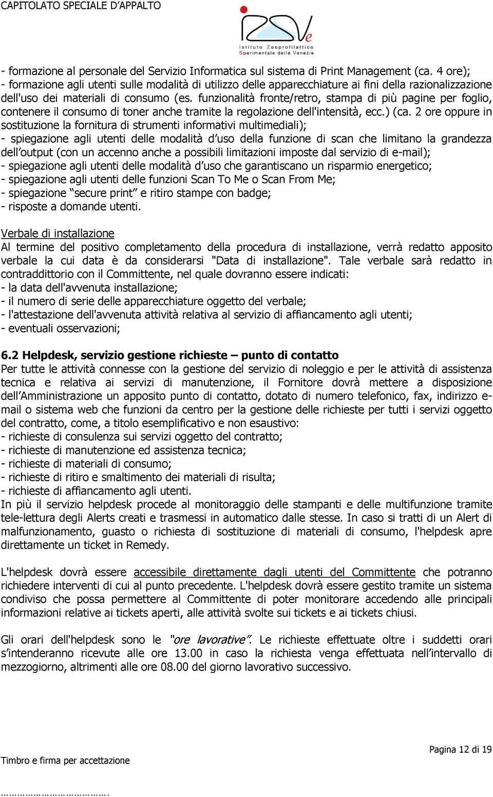 funzionalità fronte/retro, stampa di più pagine per foglio, contenere il consumo di toner anche tramite la regolazione dell'intensità, ecc.) (ca.