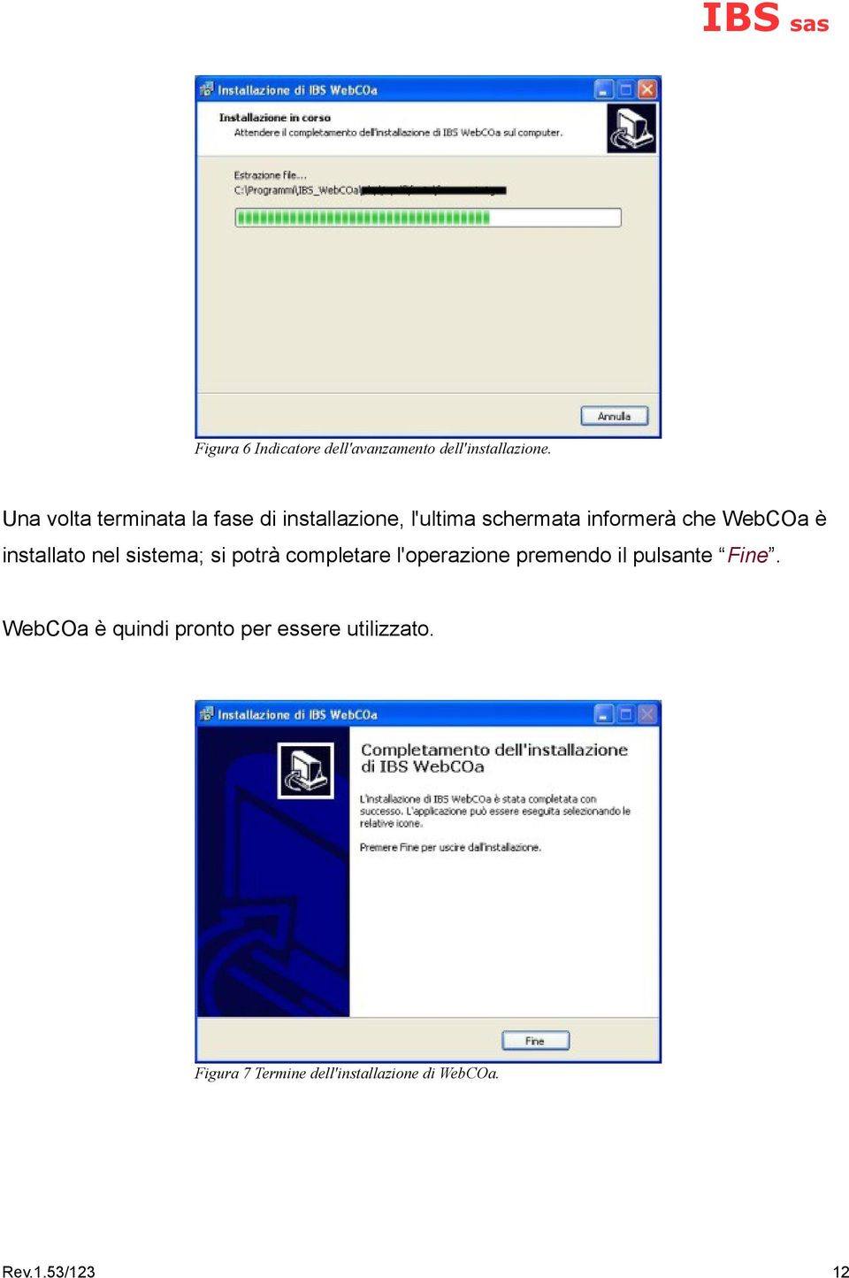 WebCOa è installato nel sistema; si potrà completare l'operazione premendo il