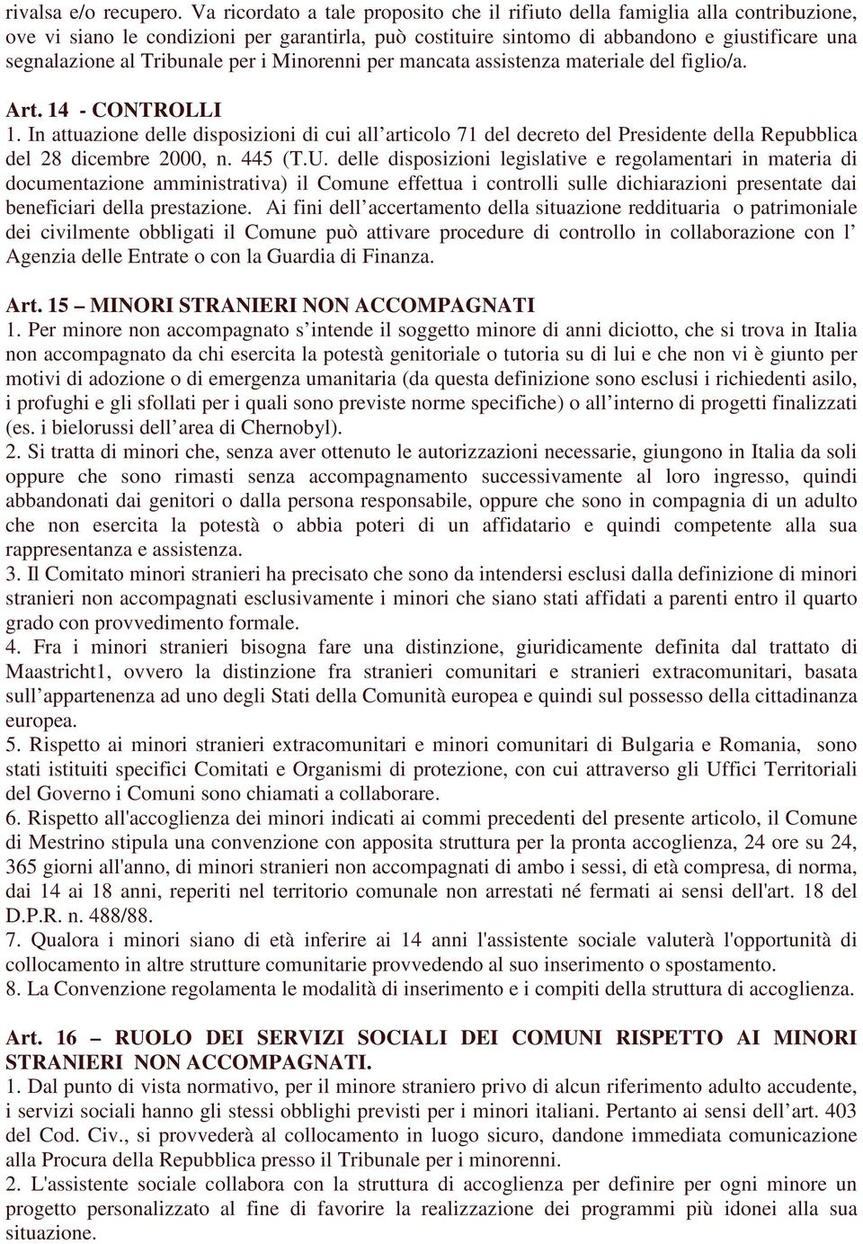 Tribunale per i Minorenni per mancata assistenza materiale del figlio/a. Art. 14 - CONTROLLI 1.