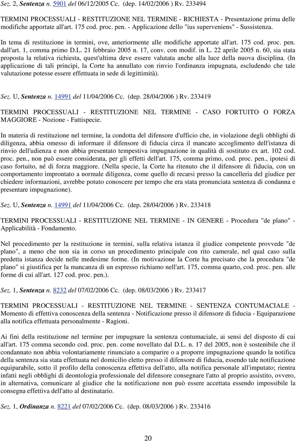 1, comma primo D.L. 21 febbraio 2005 n. 17, conv. con modif. in L. 22 aprile 2005 n.