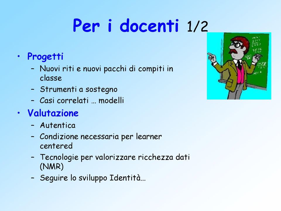 Valutazione Autentica Condizione necessaria per learner centered