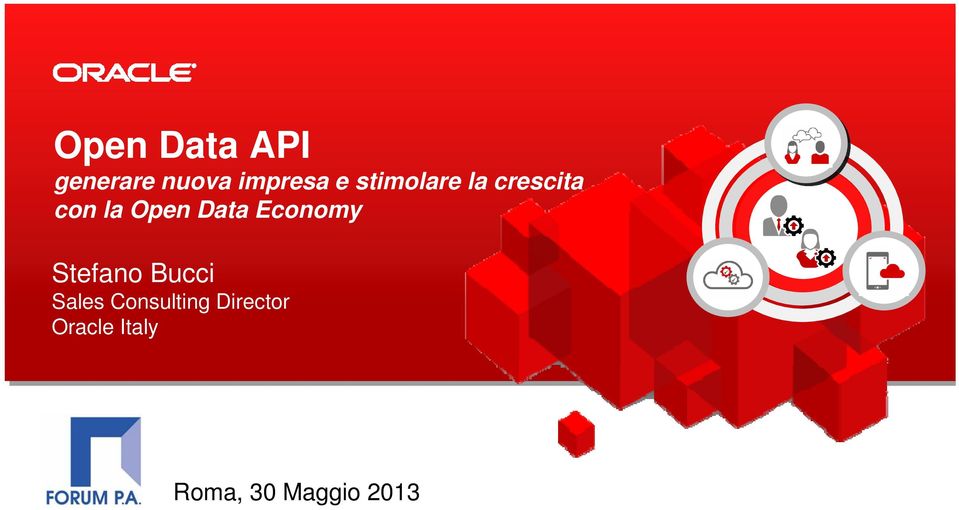 Consulting Director Oracle Italy Roma, 30 Maggio 2013 1
