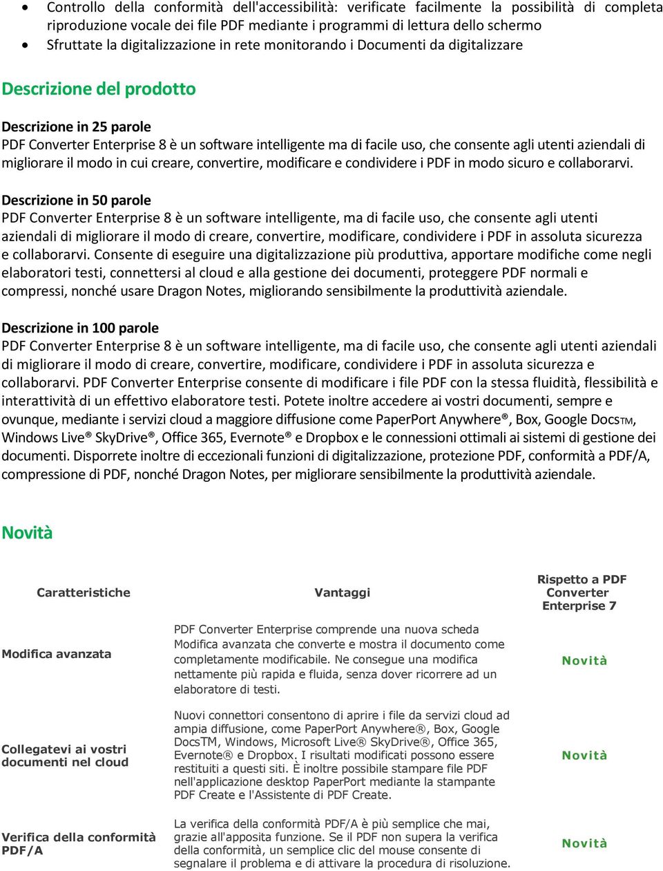 consente agli utenti aziendali di migliorare il modo in cui creare, convertire, modificare e condividere i PDF in modo sicuro e collaborarvi.