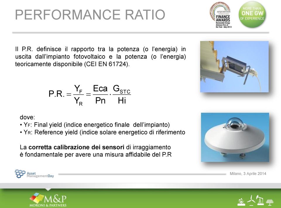 Y Y F R Eca Pn G Hi STC dove: YF: Final yield (indice energetico finale dell impianto) YR: Reference yield