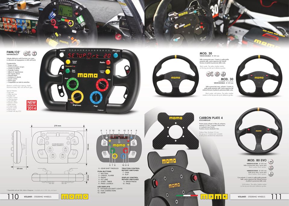 pass Compatibile con tutte le centraline Electronic multi-function steering wheels. Aluminium body, ABS with soft touch grip.