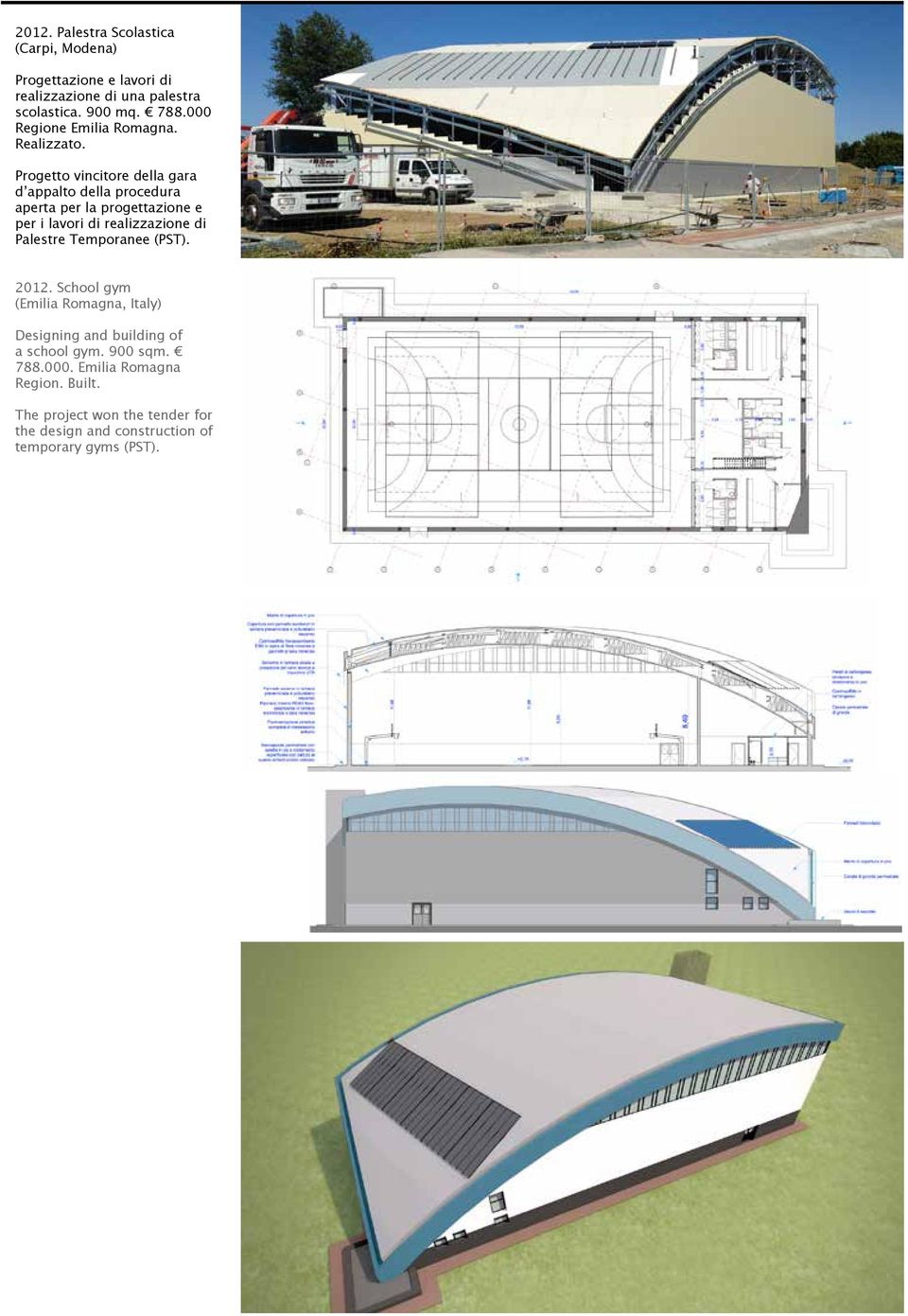 School gym (Emilia Romagna, Italy) Designing and building of a school gym. 9 sqm. 788.