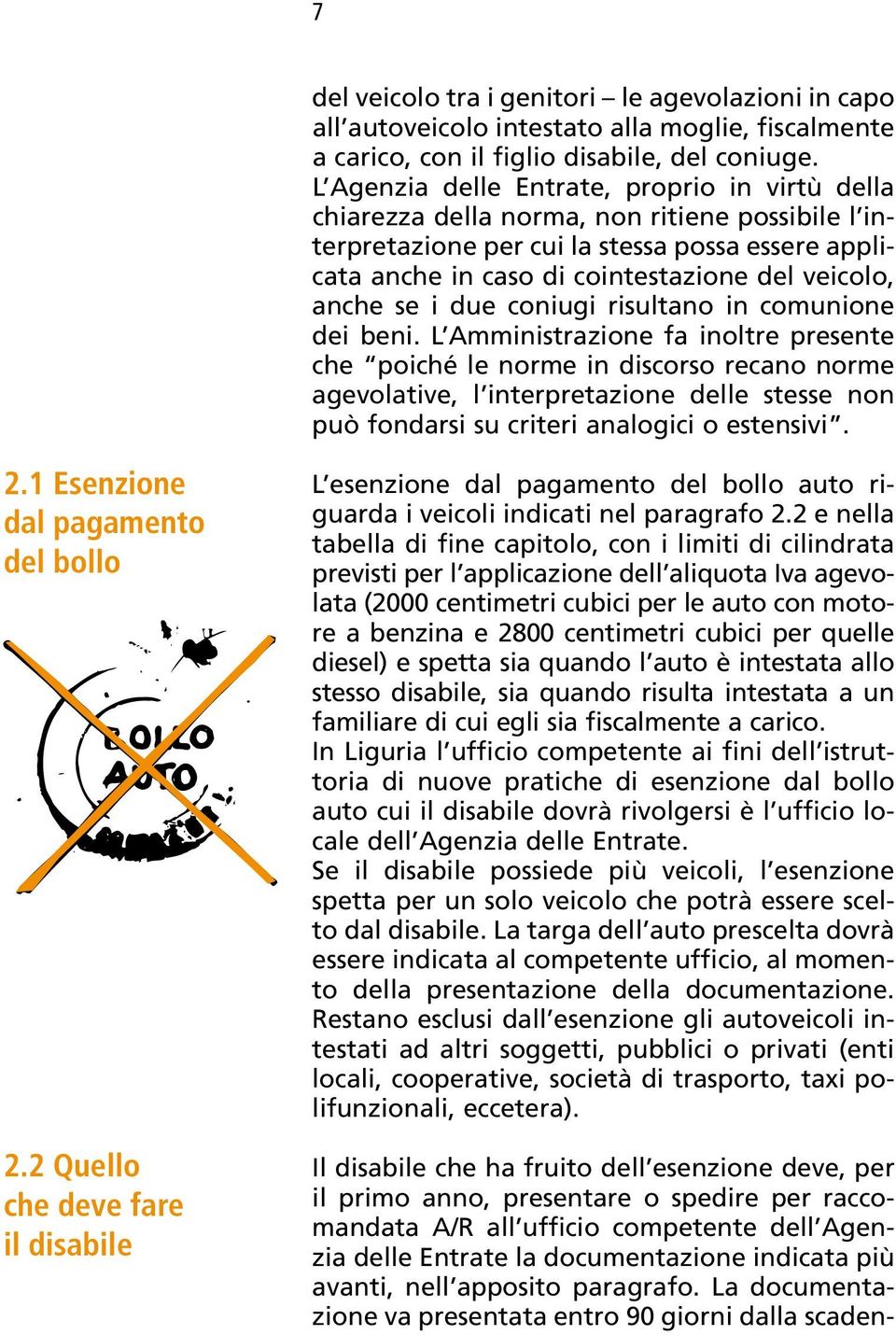 anche se i due coniugi risultano in comunione dei beni.