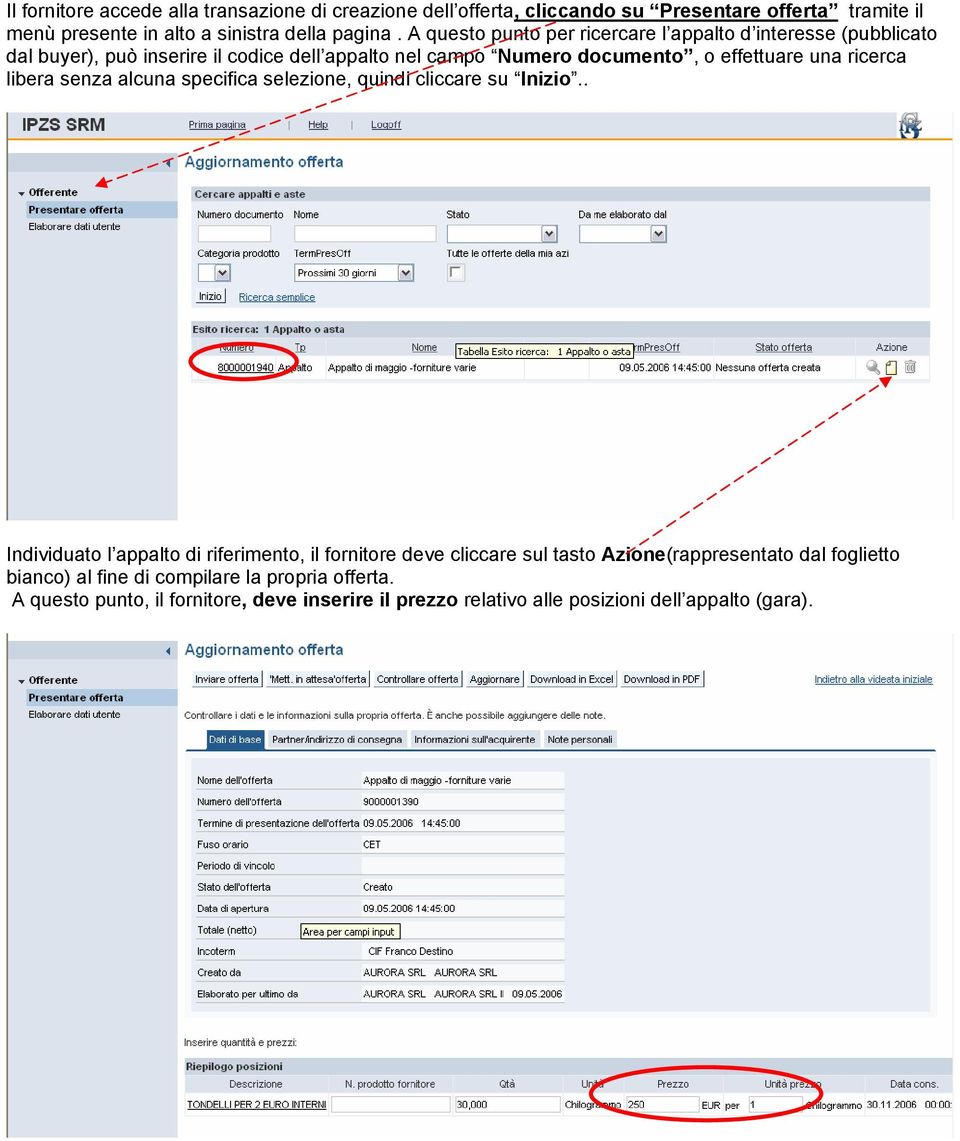 ricerca libera senza alcuna specifica selezione, quindi cliccare su Inizio.