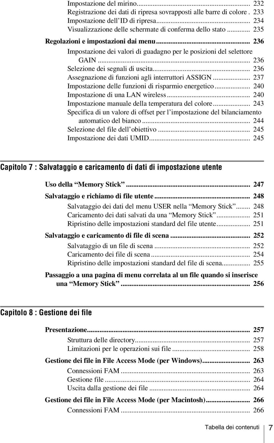 .. 236 Assegnazione di funzioni agli interruttori ASSIGN... 237 Impostazione delle funzioni di risparmio energetico... 240 Impostazione di una LAN wireless.