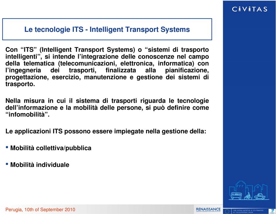 progettazione, esercizio, manutenzione e gestione dei sistemi di trasporto.