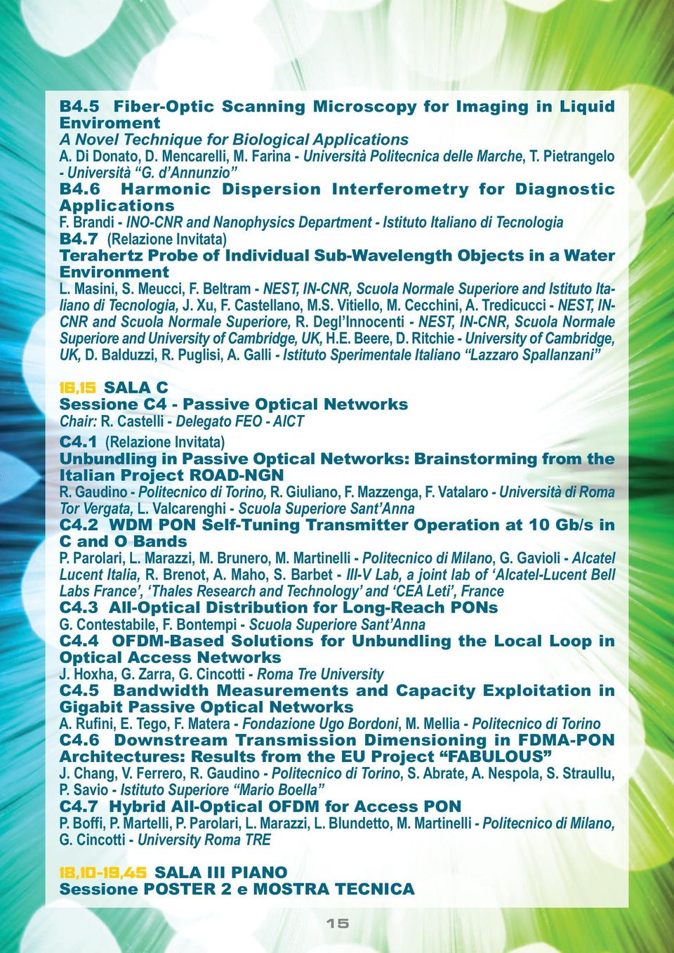 7 (Relazione Invitata) Terahertz Probe of Individual Sub-Wavelength Objects in a Water Environment L. Masini, S. Meucci, F.