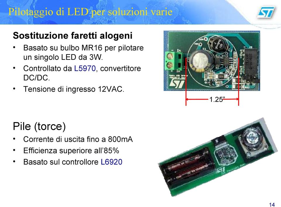 Controllato da L5970, convertitore DC/DC. Tensione di ingresso 12