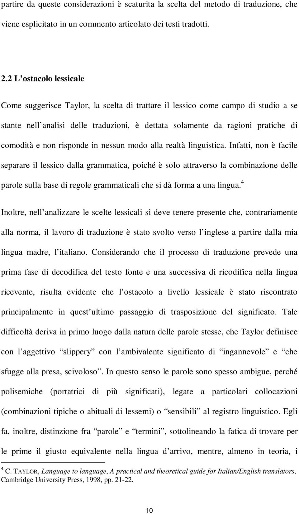 non risponde in nessun modo alla realtà linguistica.