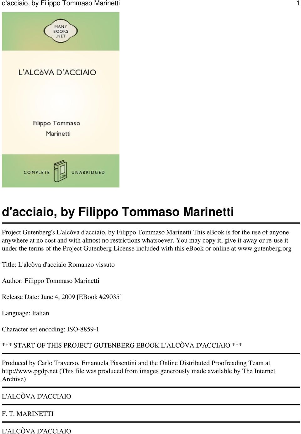 org Title: L'alcòva d'acciaio Romanzo vissuto Author: Filippo Tommaso Marinetti Release Date: June 4, 2009 [EBook #29035] Language: Italian Character set encoding: ISO-8859-1 *** START OF THIS