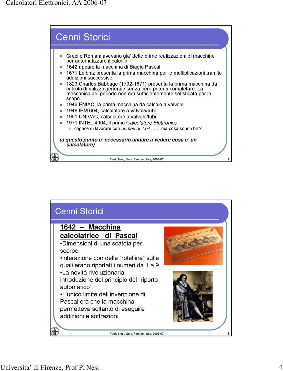 La meccanica del periodo non era sufficientemente sofisticata per lo scopo.