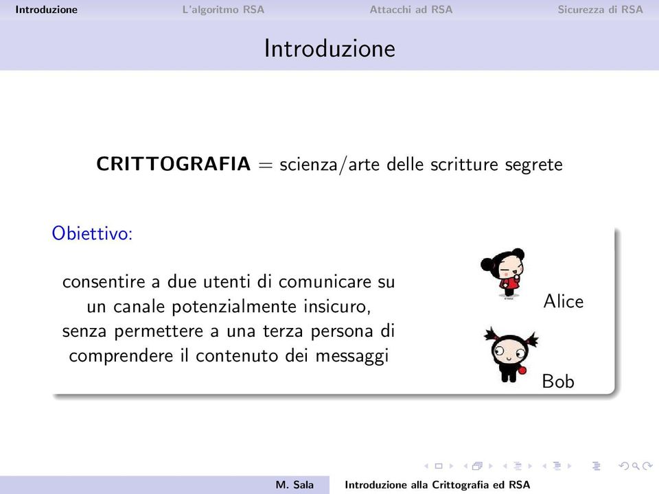 un canale potenzialmente insicuro, senza permettere a una