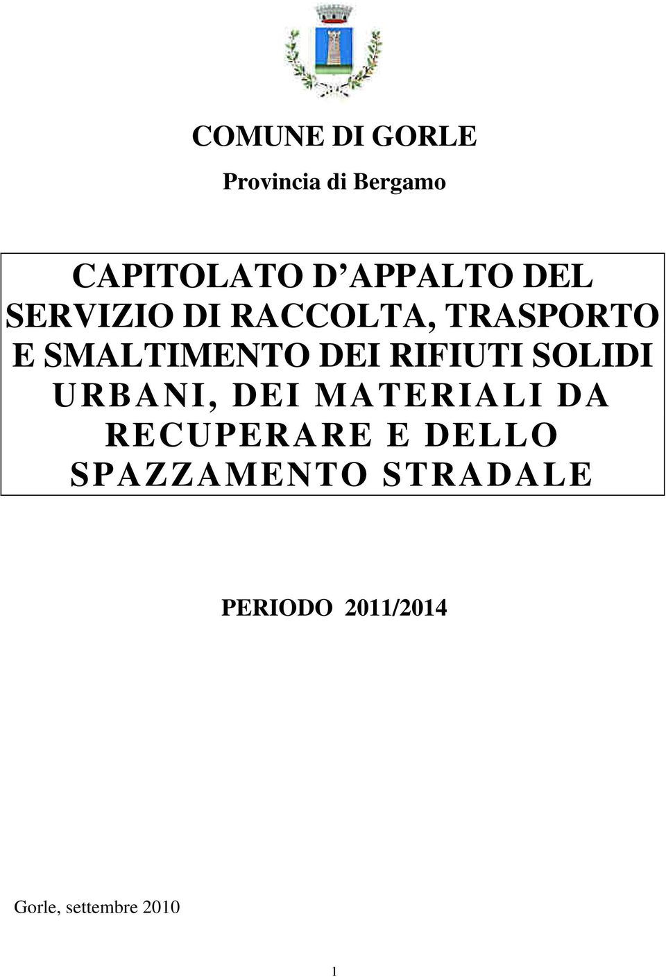 RIFIUTI SOLIDI URBANI, DEI MATERIALI DA RECUPERARE E DELLO