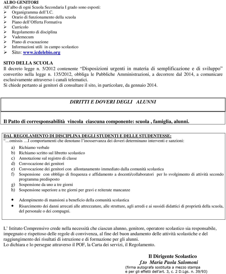 org SITO DELLA SCUOLA Il decreto legge n. 5/2012 contenente Disposizioni urgenti in materia di semplificazione e di sviluppo convertito nella legge n.