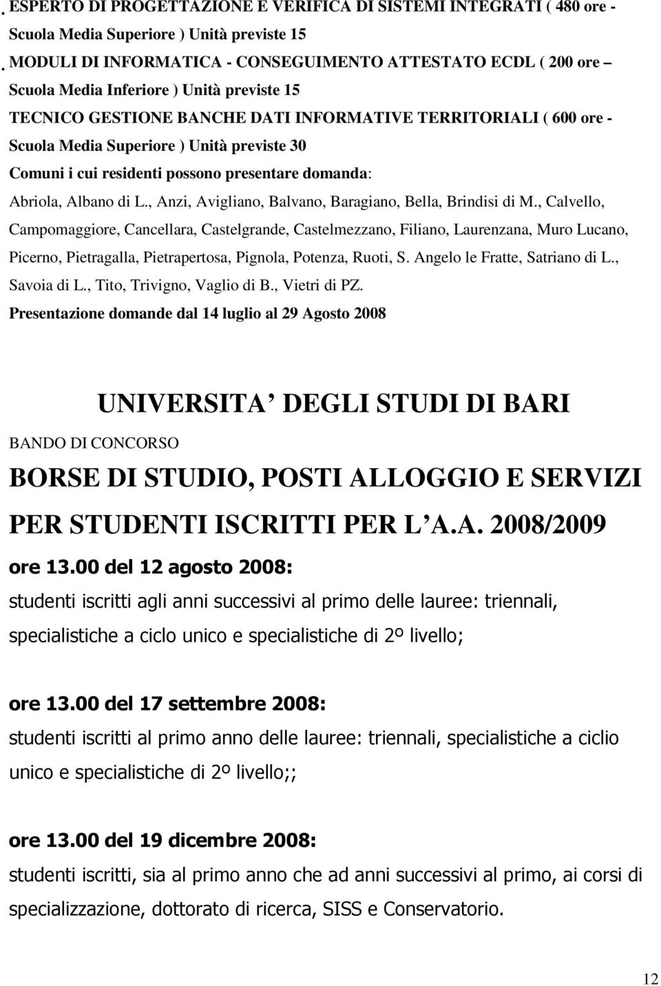 , Anzi, Avigliano, Balvano, Baragiano, Bella, Brindisi di M.