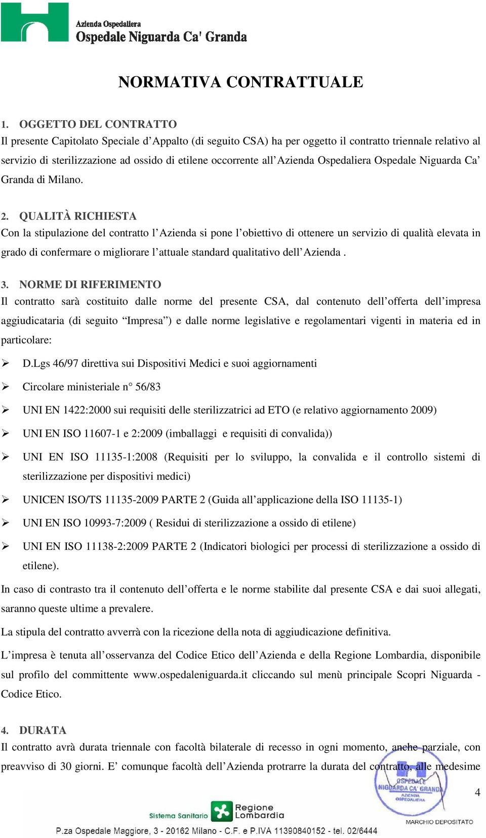 Azienda Ospedaliera Ospedale Niguarda Ca Granda di Milano. 2.