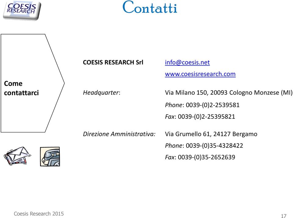 com Via Milano 150, 20093 Cologno Monzese(MI) Phone: 0039-(0)2-2539581