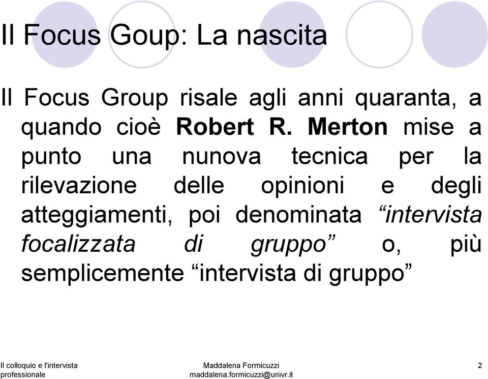 Merton mise a punto una nunova tecnica per la rilevazione delle