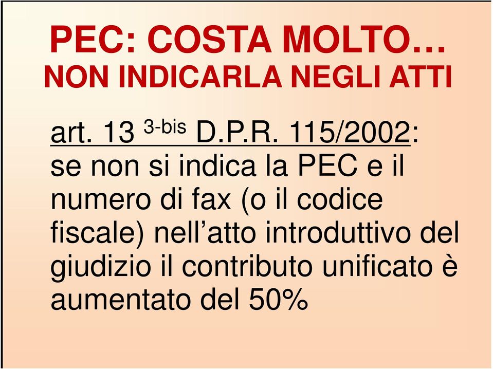 115/2002: se non si indica la PEC e il numero di fax