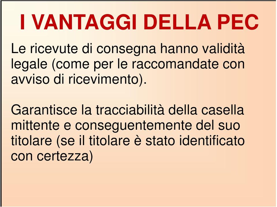 Garantisce la tracciabilità della casella mittente e