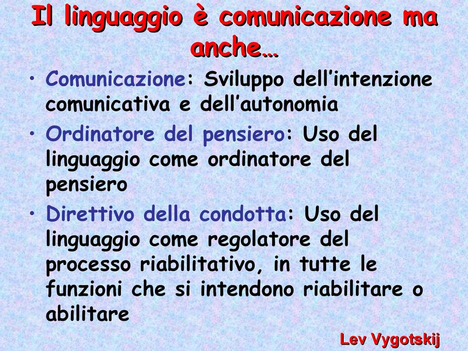 ordinatore del pensiero Direttivo della condotta: Uso del linguaggio come regolatore