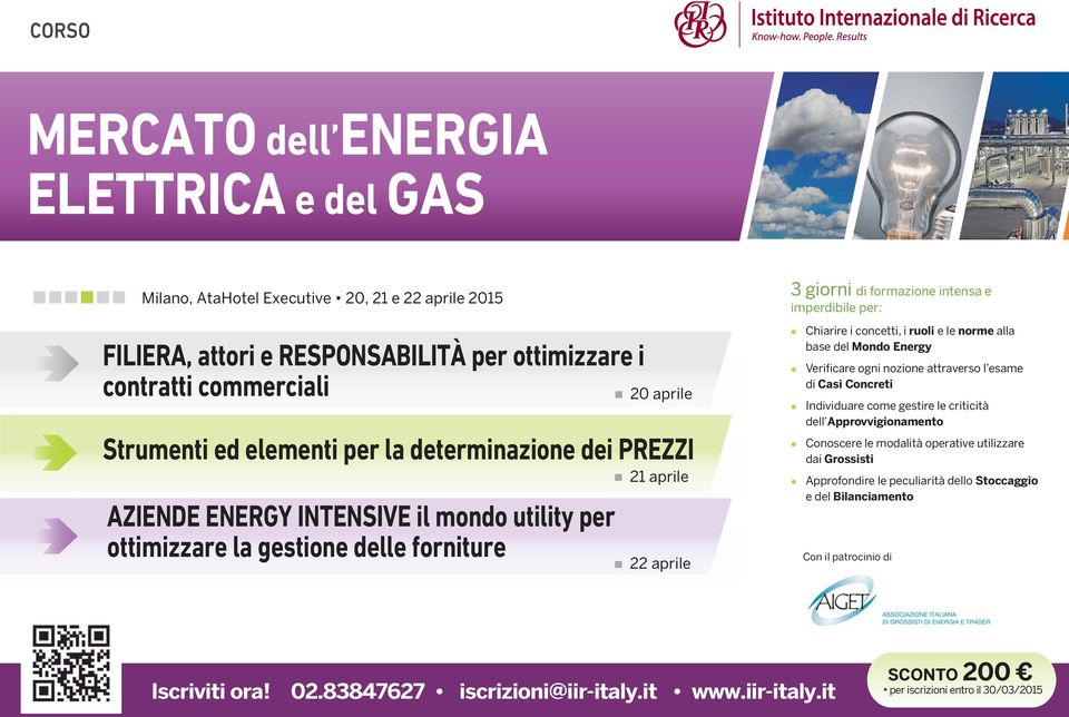 Chiarire i concetti, i ruoli e le norme alla base del Mondo Energy Verificare ogni nozione attraverso l esame di Casi Concreti Individuare come gestire le criticità dell Approvvigionamento Conoscere