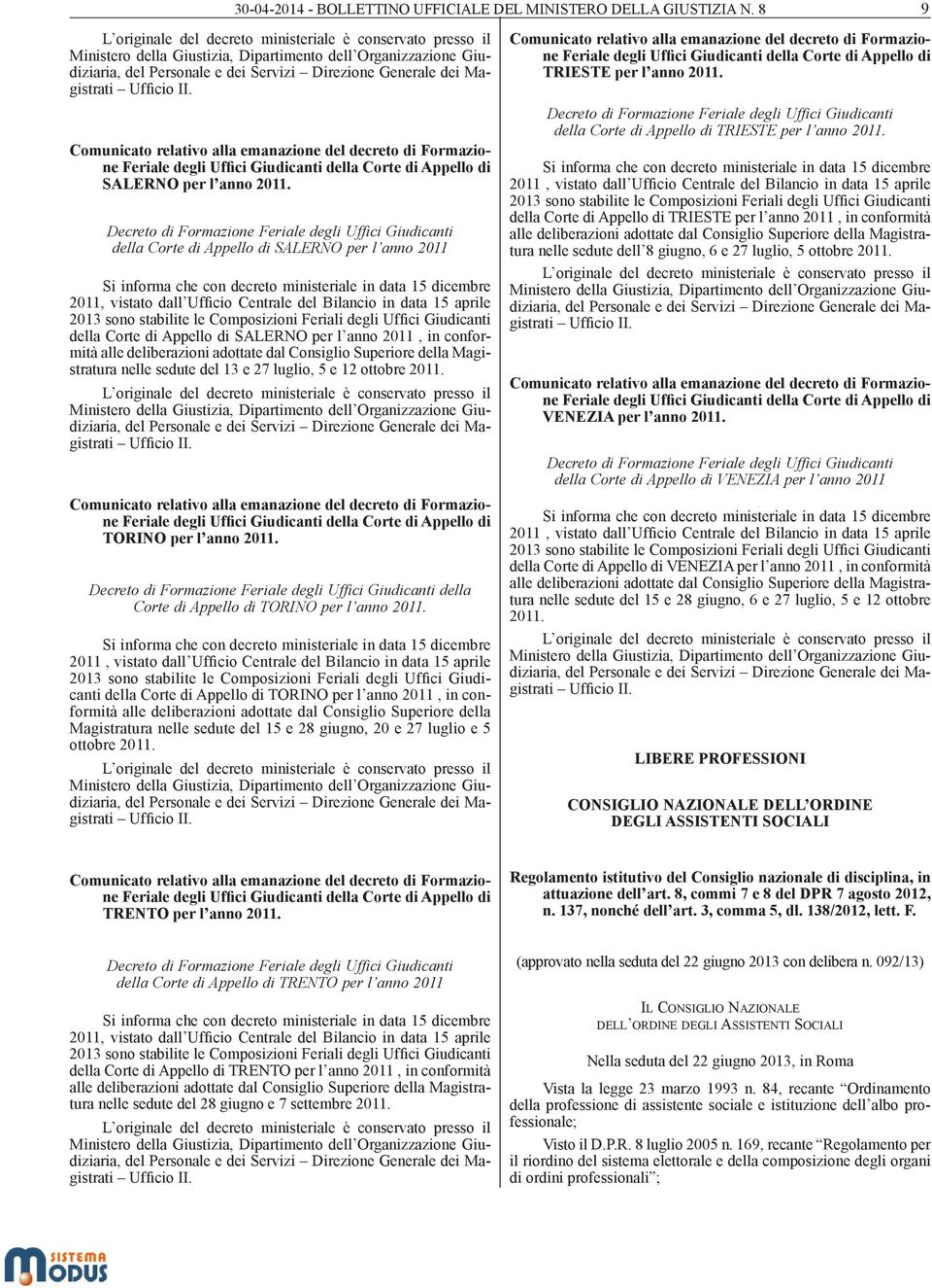 Ufficio II. Comunicato relativo alla emanazione del decreto di Formazione Feriale degli Uffici Giudicanti della Corte di Appello di SALERNO per l anno 2011.
