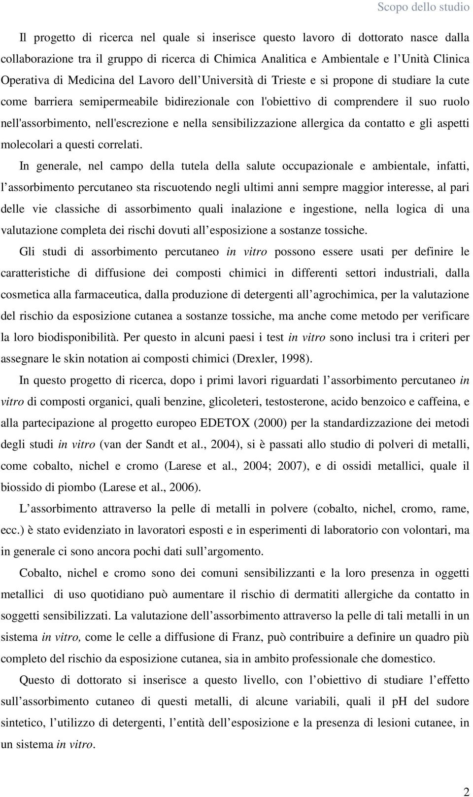 nell'escrezione e nella sensibilizzazione allergica da contatto e gli aspetti molecolari a questi correlati.