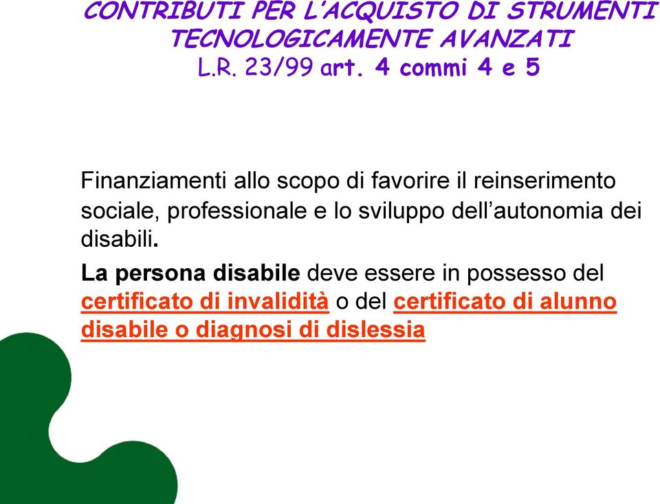 professionale e lo sviluppo dell autonomia dei disabili.