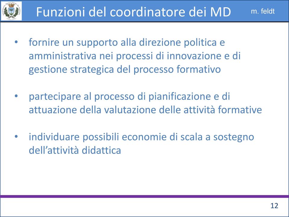 formativo partecipare al processo di pianificazione e di attuazione della valutazione