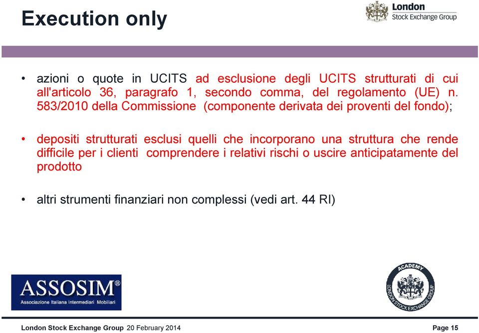 583/2010 della Commissione (componente derivata dei proventi del fondo); depositi strutturati esclusi quelli che