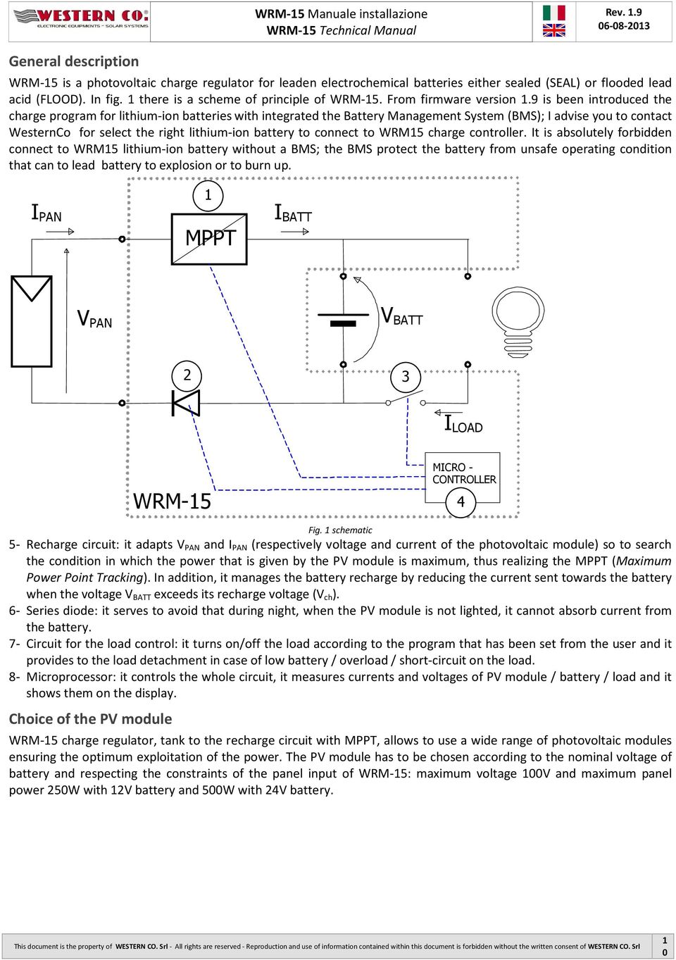 9 is been introduced the charge program for lithium-ion batteries with integrated the Battery Management System (BMS); I advise you to contact WesternCo for select the right lithium-ion battery to