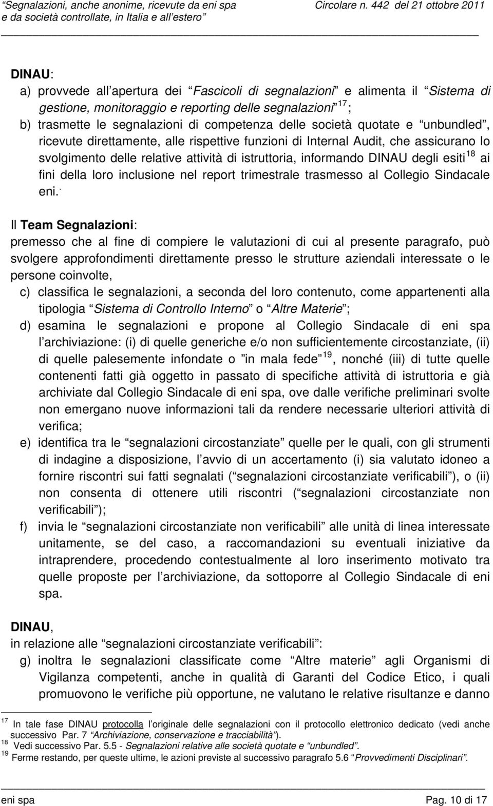 ai fini della loro inclusione nel report trimestrale trasmesso al Collegio Sindacale eni.