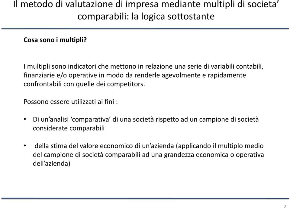 rapidamente confrontabili con quelle dei competitors.