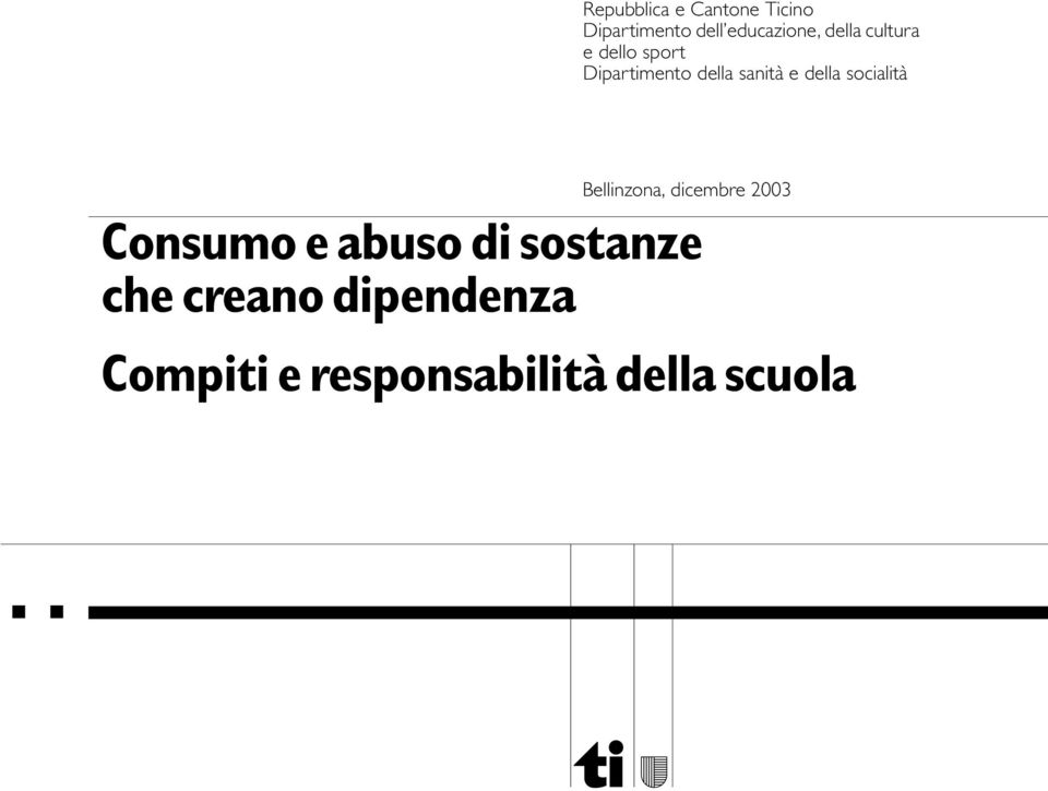 della socialità Bellinzona, dicembre 2003 Consumo e abuso di