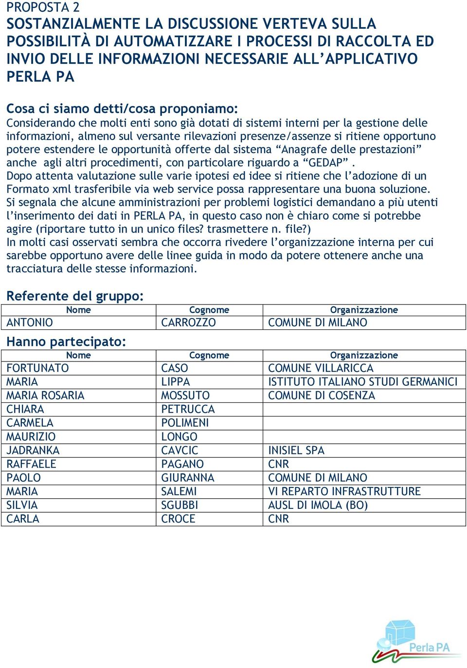 le opportunità offerte dal sistema Anagrafe delle prestazioni anche agli altri procedimenti, con particolare riguardo a GEDAP.