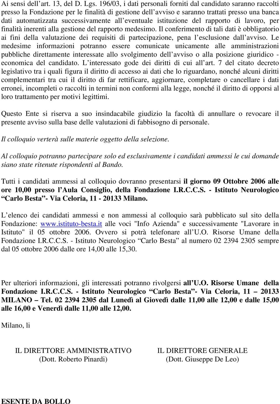 eventuale istituzione del rapporto di lavoro, per finalità inerenti alla gestione del rapporto medesimo.