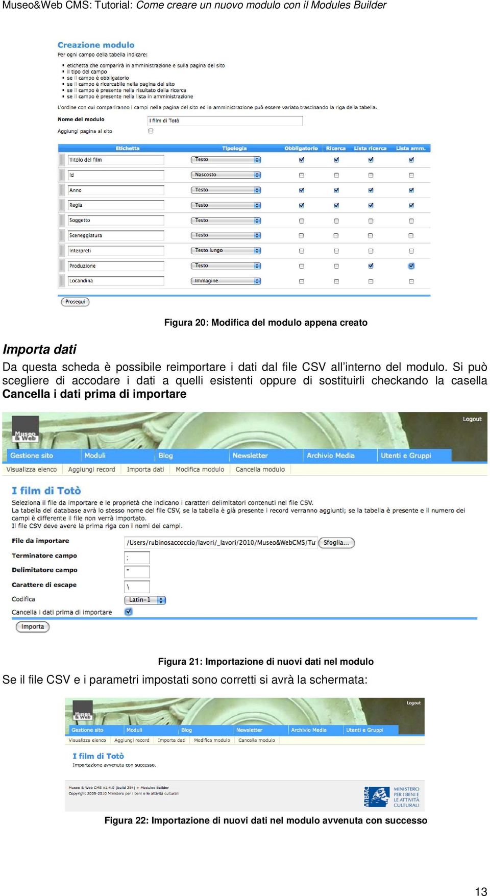 Si può scegliere di accodare i dati a quelli esistenti oppure di sostituirli checkando la casella Cancella i dati